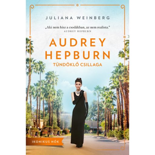 Juliana Weinberg - Audrey Hepburn tündöklő csillaga