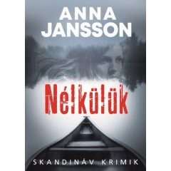 Anna Jansson - Nélkülük