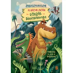   M. Kácsor Zoltán - Utazás Dínómdánomba - Zabaszauruszok 1.