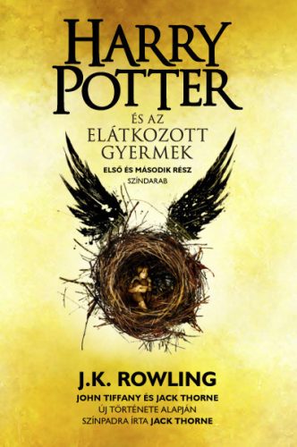 J. K. Rowling  - Jack Thorne  - John Tiffany - Harry Potter és az elátkozott gyermek - puha