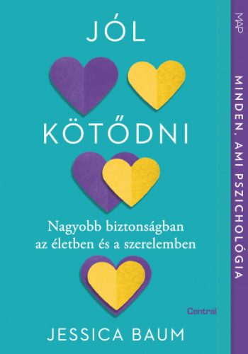 Jól kötődni - Nagyobb biztonságban az életben és a szerelemben -Jessica Baum