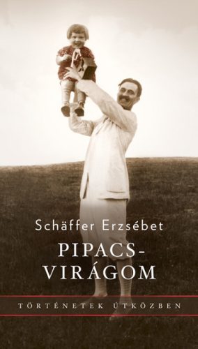 Pipacsvirágom/puha - Schäffer Erzsébet