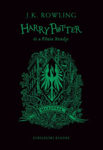 J. K. Rowling - Harry Potter és a Főnix Rendje - Mardekáros kiadás