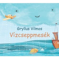 Gryllus Vilmos - Vízcseppmesék 