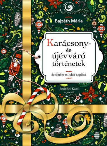 Karácsony- és újévváró történetek - december minden napjára -  Bajzáth Mária (kötött áras)