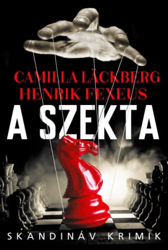 A szekta - Henrik Fexeus  -  Camilla Läckberg