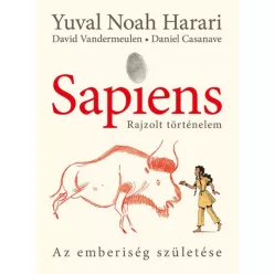   Yuval Noah Harari és David Vandermeulen - Sapiens - Rajzolt történelem - Az emberiség születése 