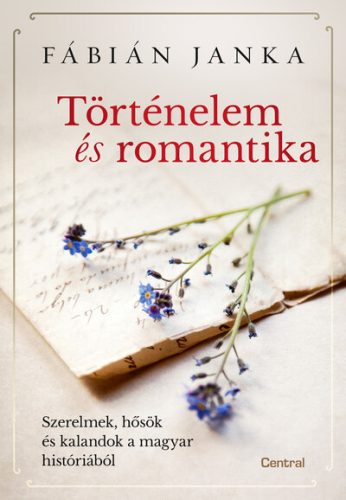 Történelem és romantika - Fábián Janka