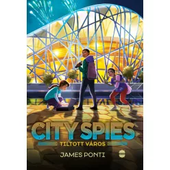   City Spies 3. - Tiltott város - James Ponti (már nem kötött áras)
