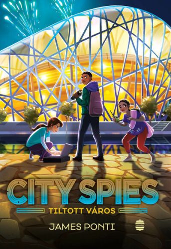 City Spies 3. - Tiltott város - James Ponti (kötött áras)