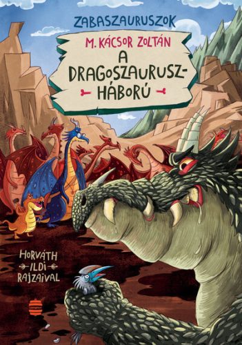 A dragoszauruszháború - Zabaszauruszok 7. M.  - Kácsor Zoltán