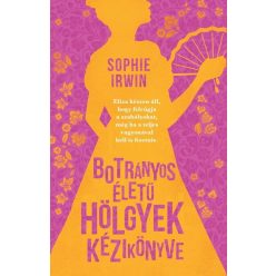   Botrányos életű hölgyek kézikönyve - Sophie Irwin (kötött áras) 