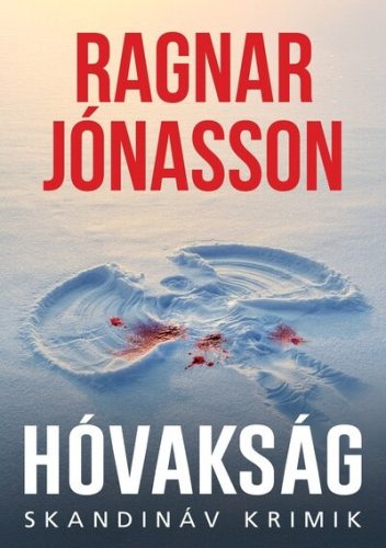 Hóvakság - Skandináv krimik - Ragnar Jónasson (kötött áras) 