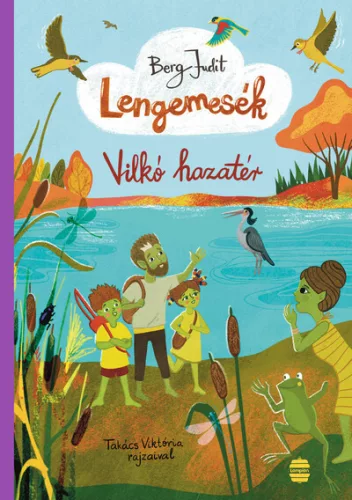 Lengemesék 7. - Vilkó hazatér - Berg Judit (már nem kötött áras) 