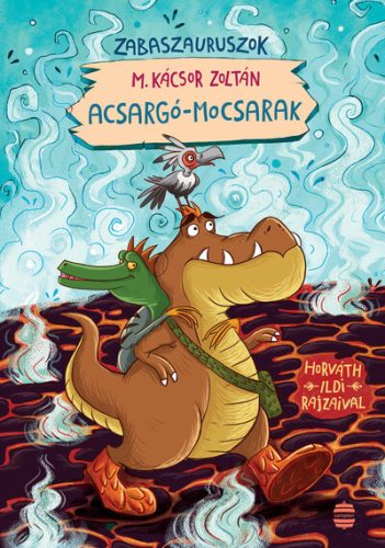 Acsargó-mocsarak - Zabaszauruszok 3. - M. Kácsor Zoltán (kötött áras) 