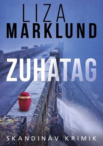 Zuhatag - Skandináv krimik - Liza Marklund (kötött áras)