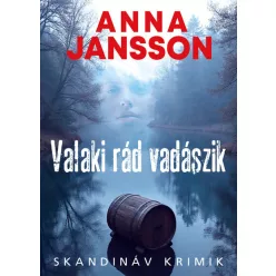   Valaki rád vadászik - Skandináv krimik - Anna Jansson (már nem kötött áras) 