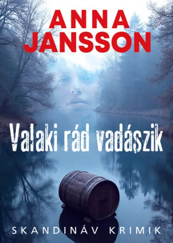 Valaki rád vadászik - Skandináv krimik - Anna Jansson (már nem kötött áras) 