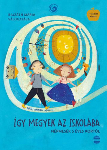 Így megyek az iskolába - Népmesekincstár  - Bajzáth Mária (kötött áras) 