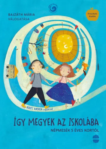 Így megyek az iskolába - Népmesekincstár  - Bajzáth Mária (már nem kötött áras) 