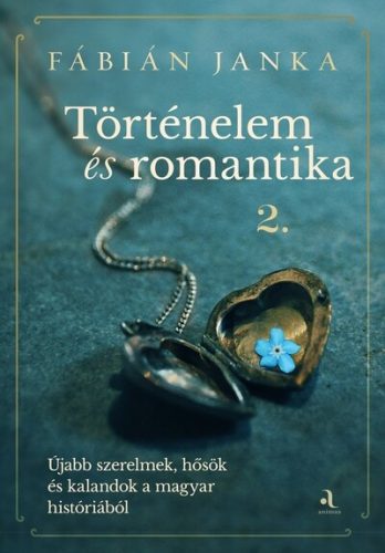 Történelem és romantika 2. - Fábián Janka (kötött áras)  