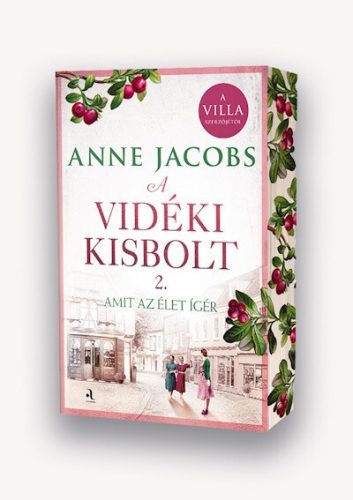 A vidéki kisbolt 2. - Amit az élet ígér (élfestett) - Anne Jacobs (kötött áras) 
