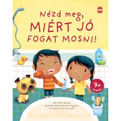 Nézd meg, miért jó fogat mosni! - Katie Daynes