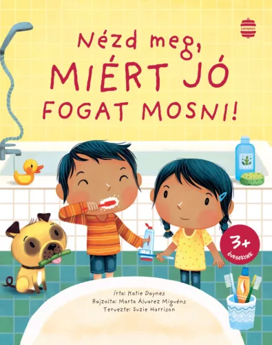 Nézd meg, miért jó fogat mosni! - Katie Daynes