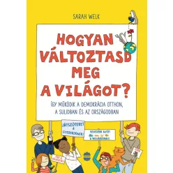   Hogyan változtasd meg a világot? - Sarah Welk (kötött áras) 