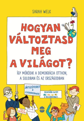 Hogyan változtasd meg a világot? - Sarah Welk (kötött áras) 
