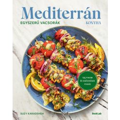   MEDITERRÁN KONYHA – Egyszerű vacsorák - Suzy Karadsheh (kötött áras) 