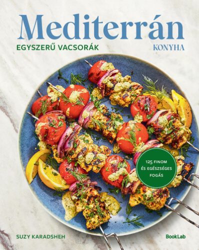 MEDITERRÁN KONYHA – Egyszerű vacsorák - Suzy Karadsheh (kötött áras) 