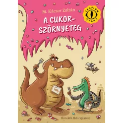   A cukorszörnyeteg - Lampion Start-sorozat - M. Kácsor Zoltán (kötött áras) 