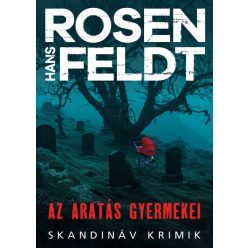   Az aratás gyermekei - Skandináv krimik - Hans Rosenfeldt (kötött áras) 