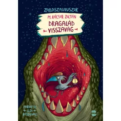   Dragalád visszavág - Zabaszauruszok 4. -  M. Kácsor Zoltán (kötött áras)