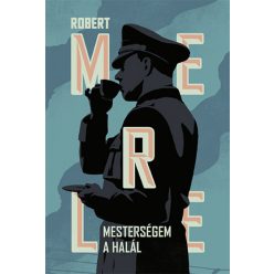 Robert Merle - Mesterségem a halál