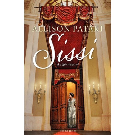Allison Pataki - Sissi 1.- Az ifjú császárné