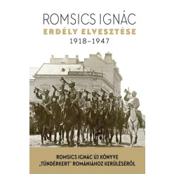 Romsics Ignác- Erdély elvesztése - 1918-1947 