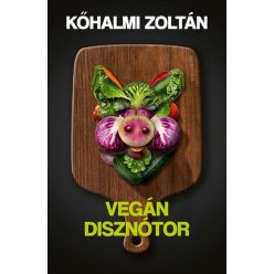 Vegán disznótor - Kőhalmi Zoltán (kötött áras) 