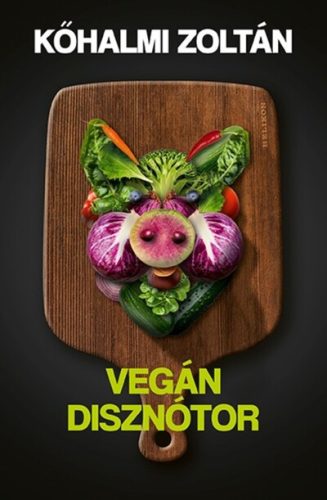 Vegán disznótor - Kőhalmi Zoltán (kötött áras) 