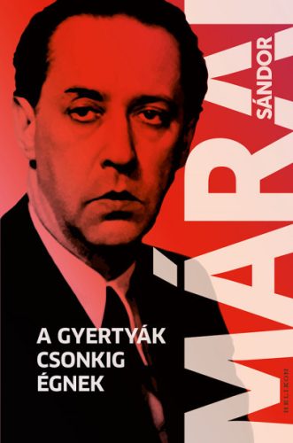 A gyertyák csonkig égnek- Márai Sándor