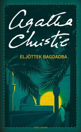 Agatha Christie -Eljöttek Bagdadba