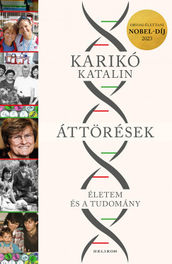 Áttörések - Életem és a tudomány - Karikó Katalin