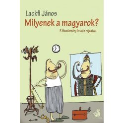 Milyenek a magyarok?- Lackfi János