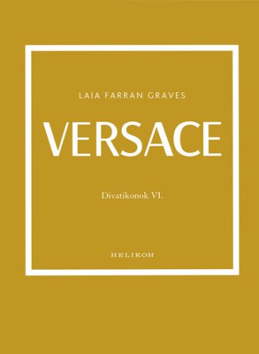 Versace - Divatikonok VI.  - Laia Farran Graves