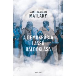  A demokrácia lassú haldoklása - Janne Haaland Matláry (kötött áras) 