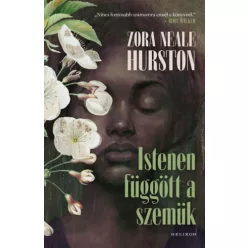   Istenen függött a szemük -  Hurston, Zoraneale (kötött áras) 