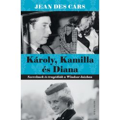 Károly, Kamilla és Diana - Jean Des Cars (kötött áras) 