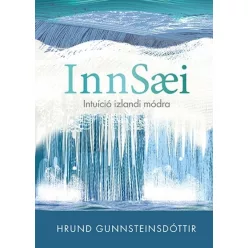   The Art of Innsaei - Intuíció izlandi módra - Hrund Gunnsteinsdottir (már nem kötött áras) 