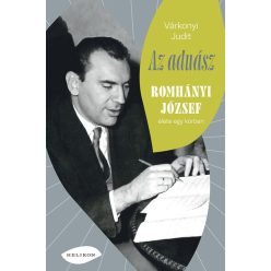   Az aduász - Romhányi József élete egy körben - Várkonyi Judit (kötött áras) 